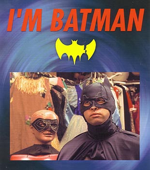 I'm Batman.
